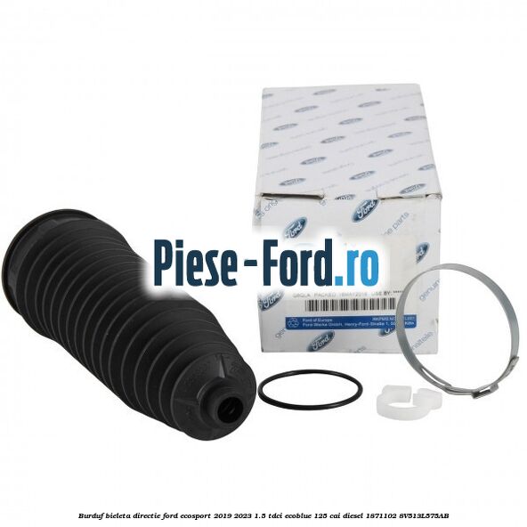Burduf bieleta directie Ford EcoSport 2019-2023 1.5 TDCi EcoBlue 125 cai diesel #99D124A18F