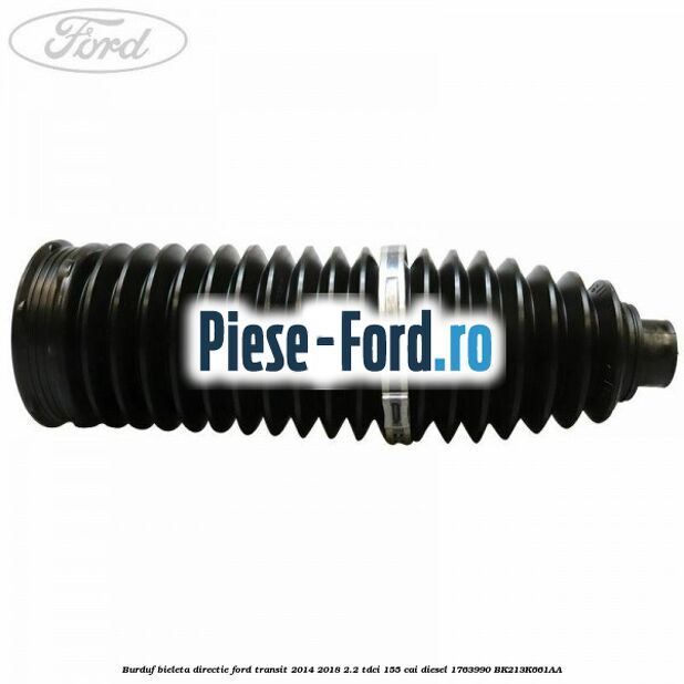 Burduf bieleta directie Ford Transit 2014-2018 2.2 TDCi 155 cai diesel #166F5D9911