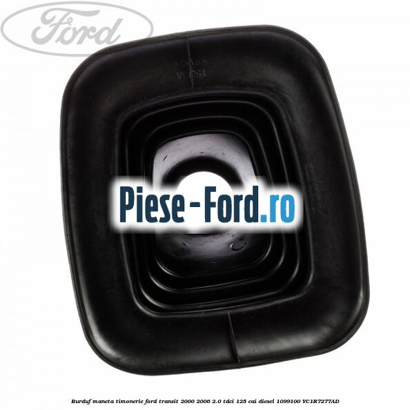 Burduf maneta timonerie Ford Transit 2000-2006 2.0 TDCi 125 cai diesel #0C45079524