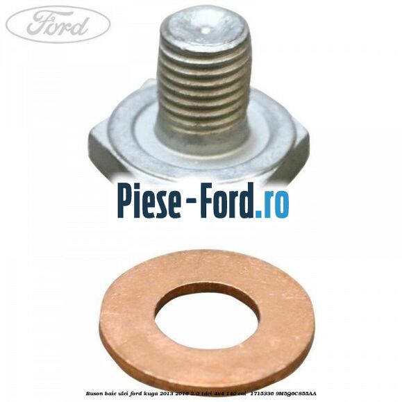 Buson baie ulei Ford Kuga 2013-2016 2.0 TDCi 4x4 140 cai  #8BF7BEB6A2