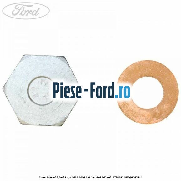 Buson baie ulei Ford Kuga 2013-2016 2.0 TDCi 4x4 140 cai  #8BF7BEB6A2