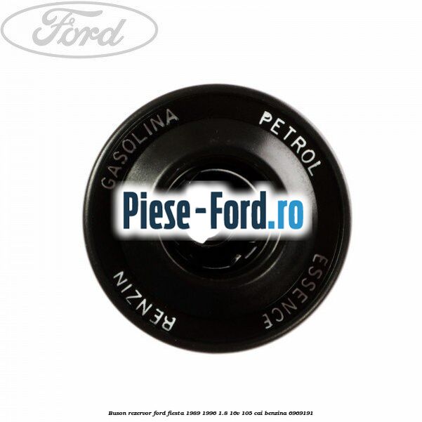 Buson rezervor Ford Fiesta 1989-1996 1.8 16V 105 cai benzina #768616811C