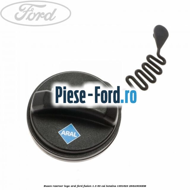 Buson rezervor logo Aral Ford Fusion 1.3 60 cai benzina