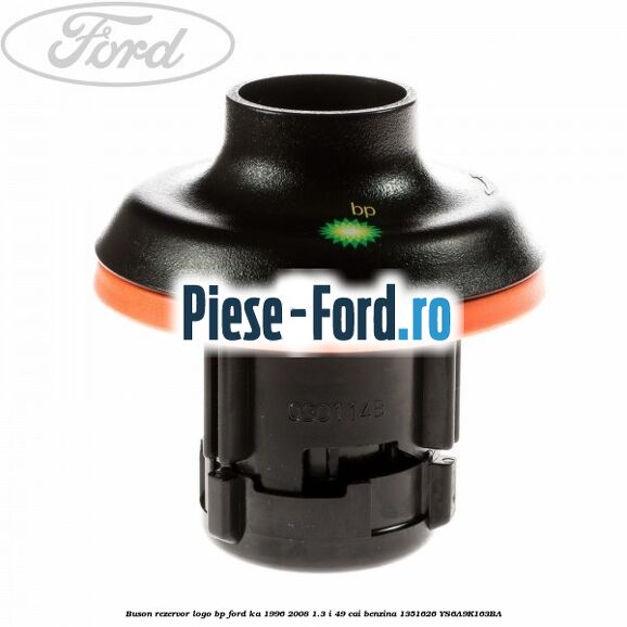 Buson rezervor logo BP Ford Ka 1996-2008 1.3 i 49 cai benzina #2B91935EAA