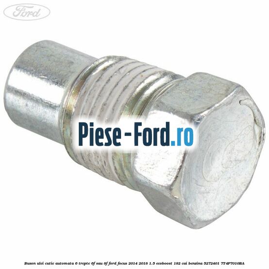 Buson alimentare cutie de viteza automata Ford Focus 2014-2018 1.5 EcoBoost 182 cai benzina