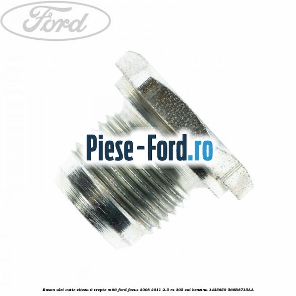 Buson ulei cutie viteza 6 trepte M66 Ford Focus 2008-2011 2.5 RS 305 cai benzina