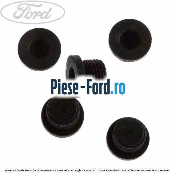 Buson ulei cutie viteza B5/IB5 MMT6 MT82 VMT6 VXT75 MT75 Ford C-Max 2016-2020 1.0 EcoBoost 125 cai benzina #EA62B20098