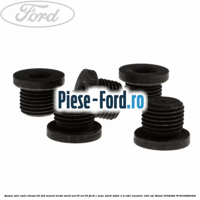 Buson ulei cutie viteza B5/IB5 MMT6 MT82 VMT6 VXT75 MT75 Ford C-Max 2016-2020 1.5 TDCi ECOnetic 105 cai diesel #BC625EB525