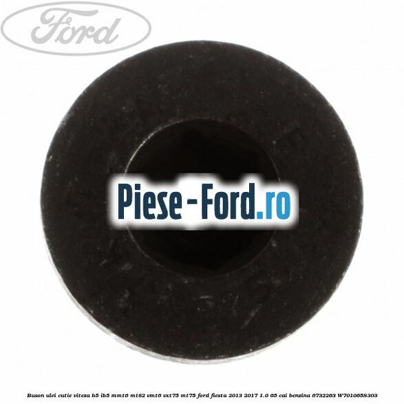 Buson ulei cutie viteza B5/IB5 MMT6 MT82 VMT6 VXT75 MT75 Ford Fiesta 2013-2017 1.0 65 cai benzina #AC8FA22615