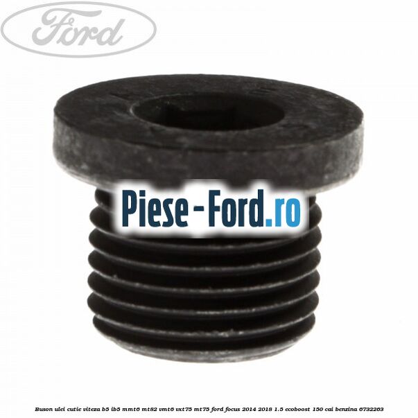 Buson ulei cutie viteza B5/IB5 MMT6 MT82 VMT6 VXT75 MT75 Ford Focus 2014-2018 1.5 EcoBoost 150 cai #F52C5E512A