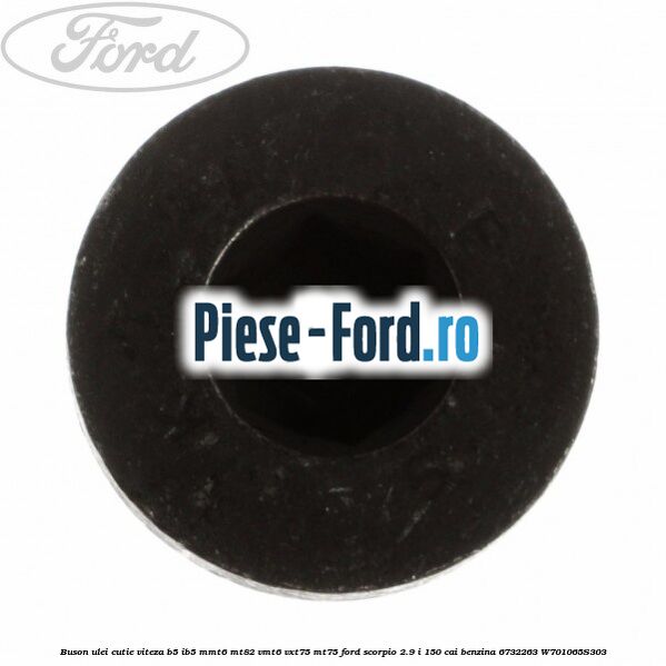 Buson ulei cutie viteza B5/IB5 MMT6 MT82 VMT6 VXT75 MT75 Ford Scorpio 2.9 i 150 cai benzina #5DB003EEEC