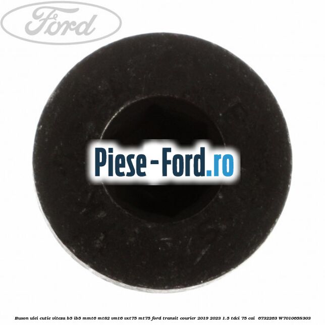 Buson ulei cutie viteza B5/IB5 MMT6 MT82 VMT6 VXT75 MT75 Ford Transit Courier 2019-2023 1.5 TDCi 75 cai  #F4543266A8