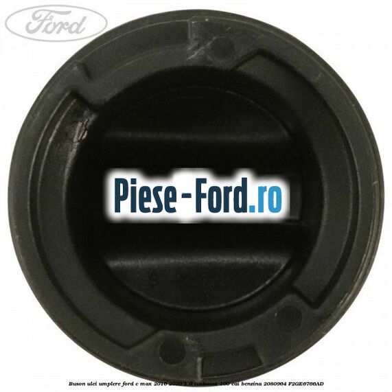 Buson ulei umplere Ford C-Max 2016-2020 1.0 EcoBoost 100 cai benzina #DA9370D964
