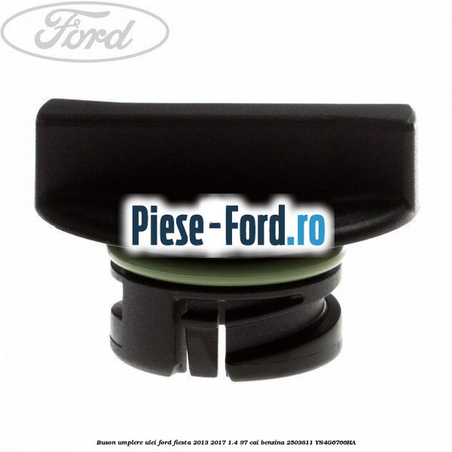 Buson umplere ulei Ford Fiesta 2013-2017 1.4 97 cai benzina #DE1EB77A9C
