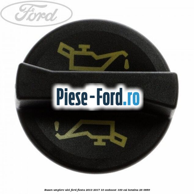 Buson umplere ulei Ford Fiesta 2013-2017 1.0 EcoBoost 100 cai #38D8F95140