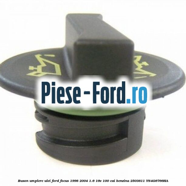 Buson umplere ulei Ford Focus 1998-2004 1.6 16V 100 cai #9A3C6DA4F3 Buson umplere ulei Ford Focus 1998-2004 1.6 16V 100 cai benzina #9A3C6DA4F3
