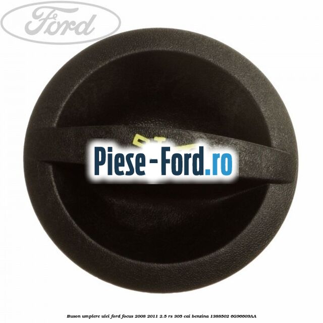 Buson baie ulei Ford Focus 2008-2011 2.5 RS 305 cai benzina