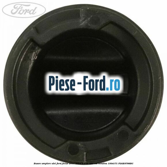 Buson umplere ulei Ford Focus 2011-2014 2.0 ST 250 cai benzina