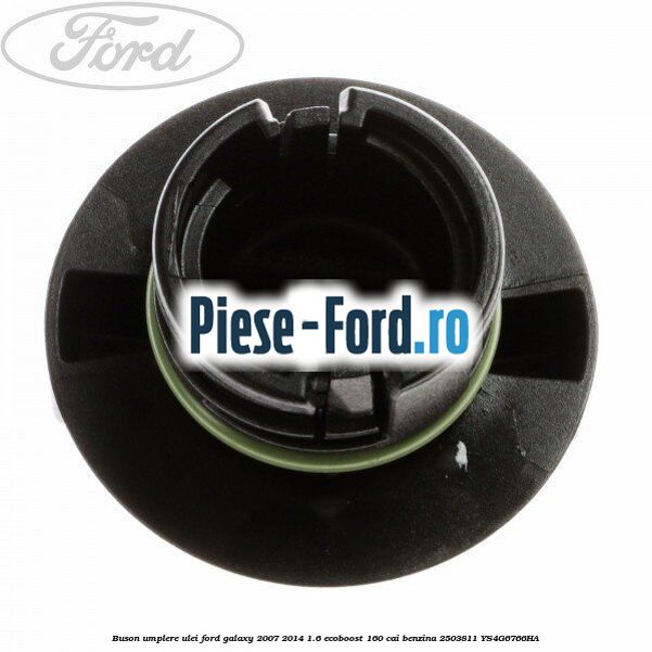 Buson umplere ulei Ford Galaxy 2007-2014 1.6 EcoBoost 160 cai benzina