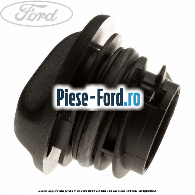 Buson, umplere ulei Ford S-Max 2007-2014 2.0 TDCi 163 cai diesel