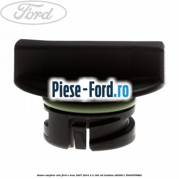 Buson umplere ulei Ford S-Max 2007-2014 2.3 160 cai benzina #38D2657340
