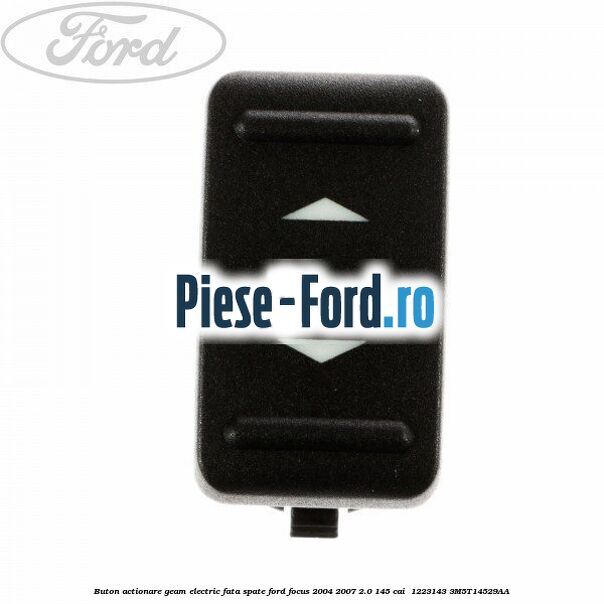 Buton actionare geam electric fata spate Ford Focus 2004-2007 2.0 145 cai  #4D8F510731
