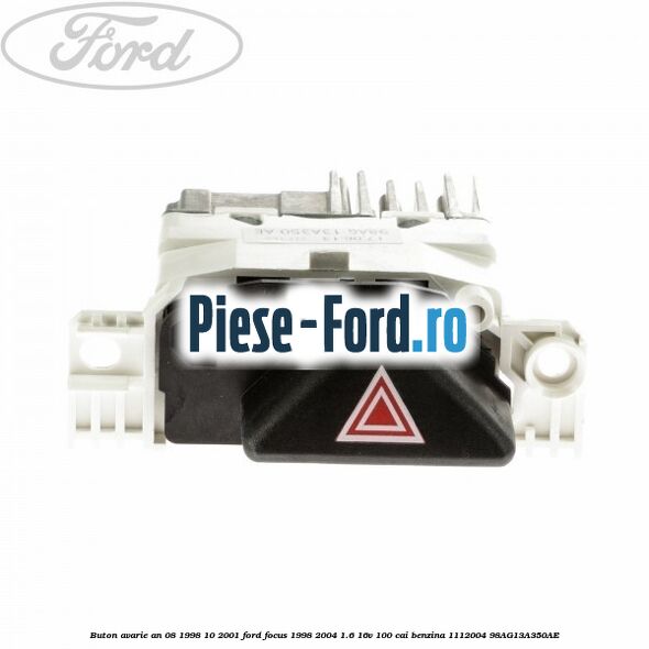 Buton avarie an 08/1998-10/2001 Ford Focus 1998-2004 1.6 16V 100 cai #645590828D Buton avarie an 08/1998-10/2001 Ford Focus 1998-2004 1.6 16V 100 cai benzina #645590828D
