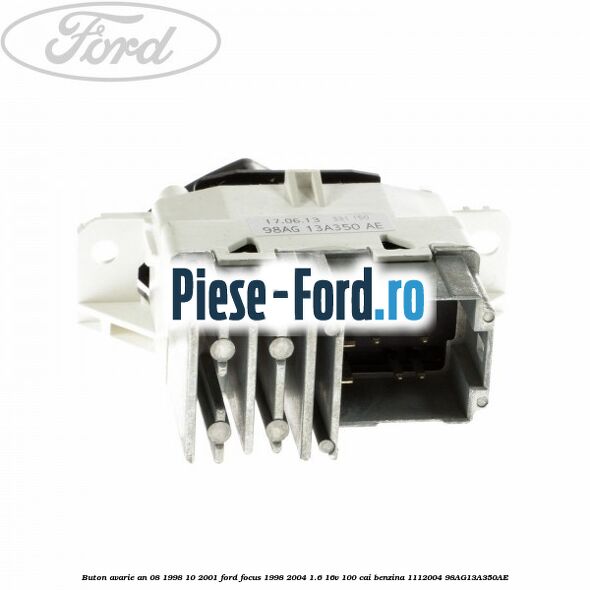 Buton avarie an 08/1998-10/2001 Ford Focus 1998-2004 1.6 16V 100 cai #645590828D Buton avarie an 08/1998-10/2001 Ford Focus 1998-2004 1.6 16V 100 cai benzina #645590828D