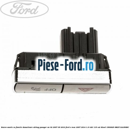 Buton avarie cu functie dezactivare airbag pasager an 02/2007-09/2010 Ford S-Max 2007-2014 1.6 TDCi 115 cai diesel #C7C28C0174