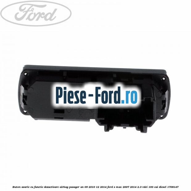 Buton avarie cu functie dezactivare airbag pasager an 09/2010-12/2014 Ford S-Max 2007-2014 2.0 TDCi 163 cai diesel #3892671FC4