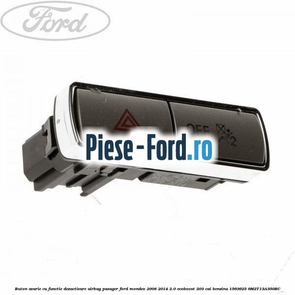 Buton avarie Ford Mondeo 2008-2014 2.0 EcoBoost 203 cai benzina