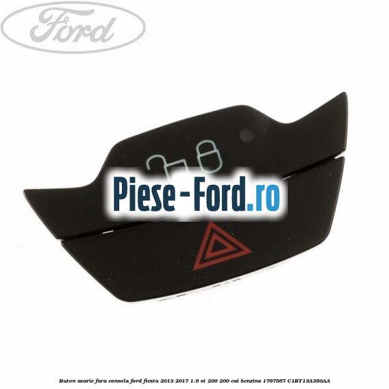 Buton avarie fara consola Ford Fiesta 2013-2017 1.6 ST 200 200 cai benzina
