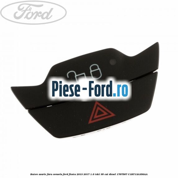 Buton avarie fara consola Ford Fiesta 2013-2017 1.6 TDCi 95 cai diesel
