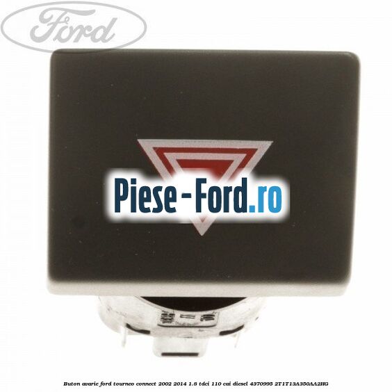 Buton avarie Ford Tourneo Connect 2002-2014 1.8 TDCi 110 cai diesel