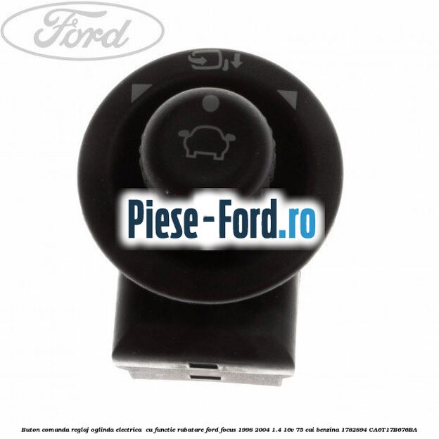 Buton comanda reglaj oglinda electrica , cu functie rabatare Ford Focus 1998-2004 1.4 16V 75 cai benzina
