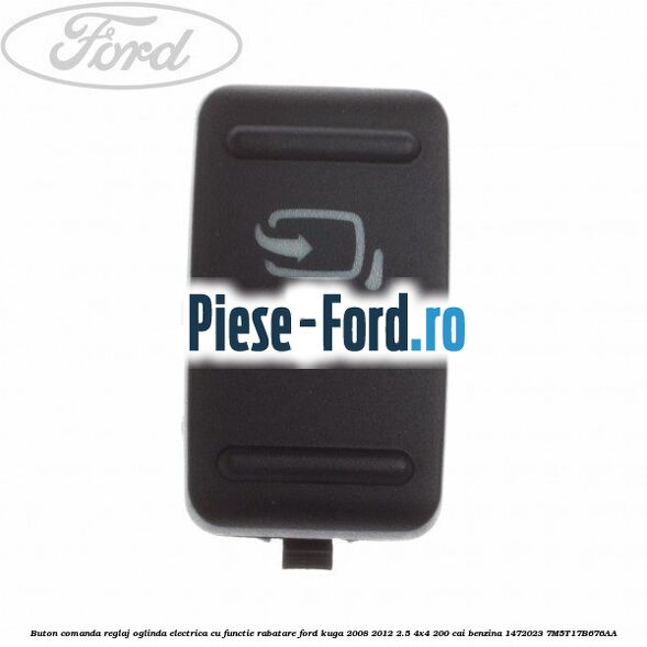 Buton comanda reglaj oglinda electrica cu functie rabatare Ford Kuga 2008-2012 2.5 4x4 200 cai benzina #B68C80DB05