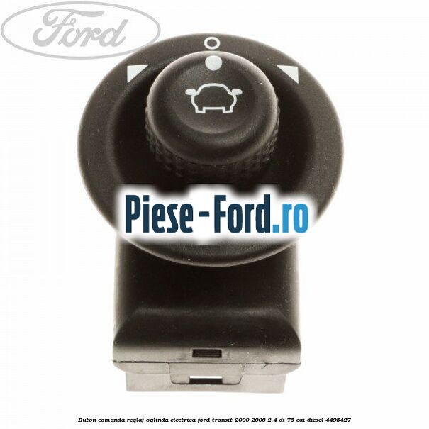 Buton comanda reglaj oglinda electrica Ford Transit 2000-2006 2.4 DI 75 cai #BEDB84FDE5