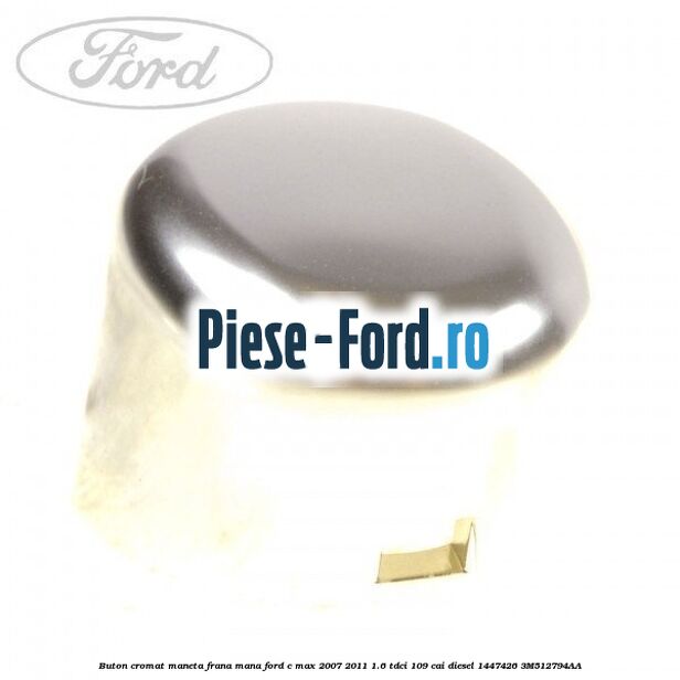 Buton cromat maneta frana mana Ford C-Max 2007-2011 1.6 TDCi 109 cai diesel