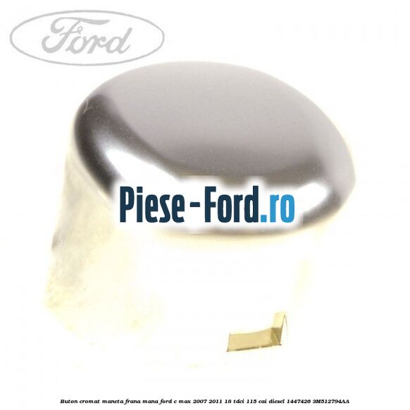 Buton cromat maneta frana mana Ford C-Max 2007-2011 1.8 TDCi 115 cai #F03F39C51A
