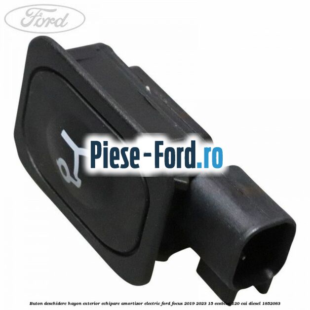 Buton deschidere hayon exterior echipare amortizor electric Ford Focus 2019-2023 1.5 EcoBlue 120 cai #8B7E4F5483