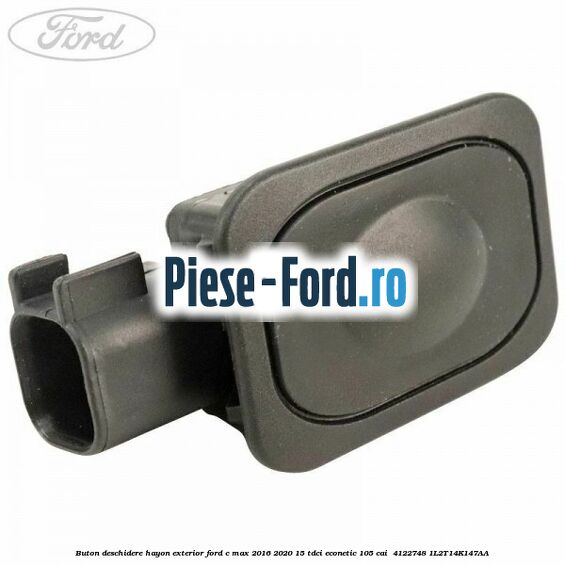 Buton deschidere hayon exterior Ford C-Max 2016-2020 1.5 TDCi ECOnetic 105 cai #B886633232