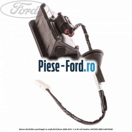 Buton deschidere portbagaj cu mufa Ford Focus 2008-2011 1.4 80 cai benzina #7B41457341
