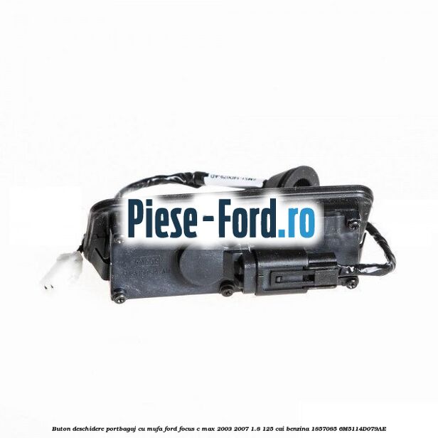 Buton deschidere portbagaj cu mufa Ford Focus C-Max 2003-2007 1.8 125 cai benzina #83DD774D61