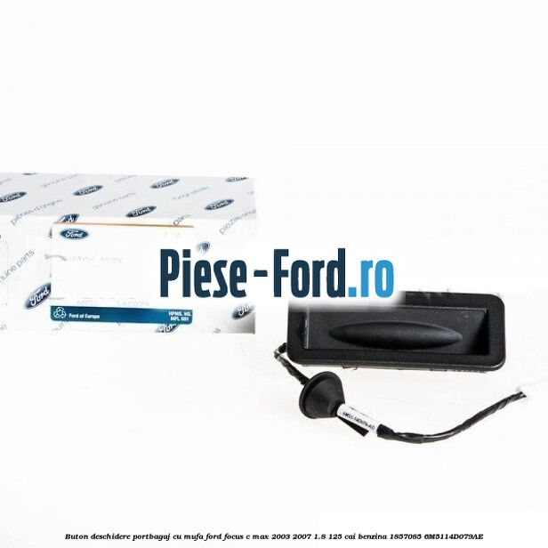 Buton deschidere portbagaj cu mufa Ford Focus C-Max 2003-2007 1.8 125 cai benzina #83DD774D61