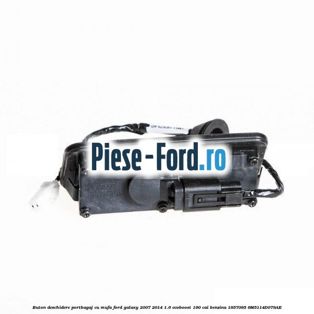 Buton deschidere portbagaj cu mufa Ford Galaxy 2007-2014 1.6 EcoBoost 160 cai benzina #92A42BF44D
