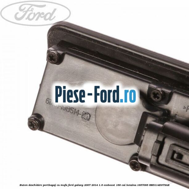 Buton deschidere portbagaj cu mufa Ford Galaxy 2007-2014 1.6 EcoBoost 160 cai benzina #92A42BF44D