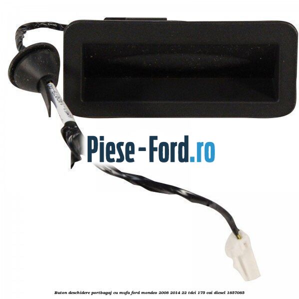 Buton deschidere portbagaj cu mufa Ford Mondeo 2008-2014 2.2 TDCi 175 cai #EFFF48CB05