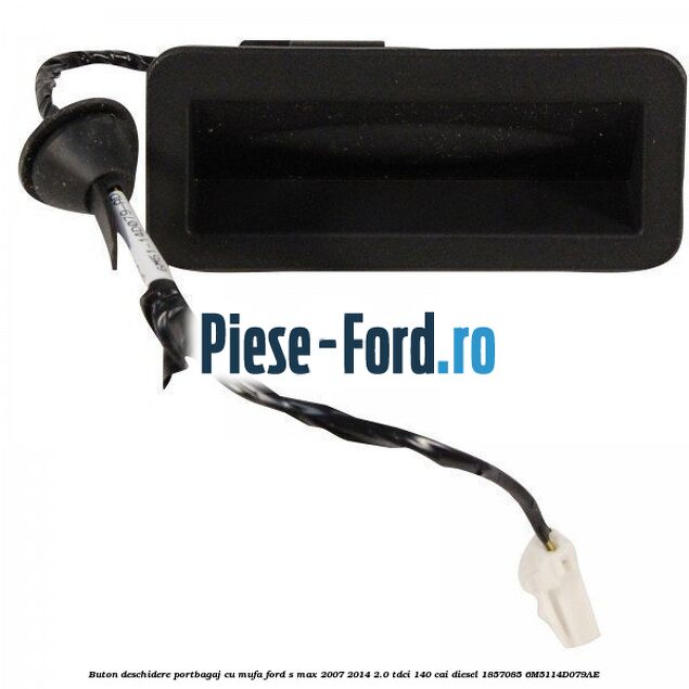 Buton deschidere portbagaj cu mufa Ford S-Max 2007-2014 2.0 TDCi 140 cai diesel #F5363A141D