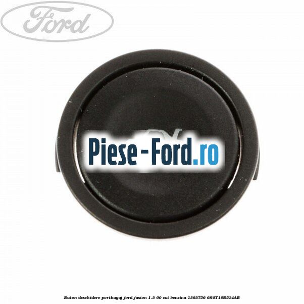 Buton deschidere portbagaj Ford Fusion 1.3 60 cai benzina
