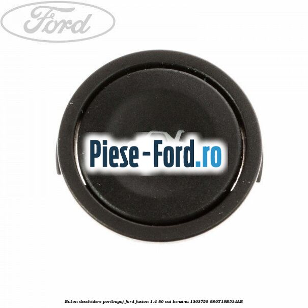Buton deschidere portbagaj Ford Fusion 1.4 80 cai benzina